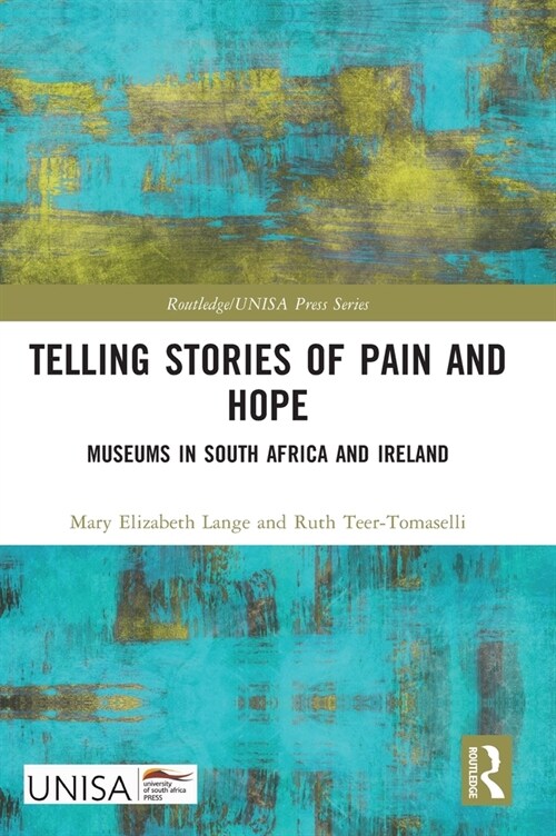 Telling Stories of Pain and Hope : Museums in South Africa and Ireland (Hardcover)