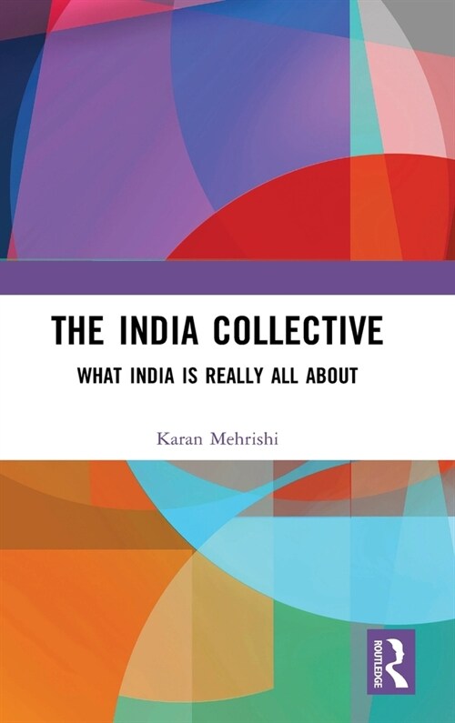 The India Collective : What India is Really All About (Hardcover)