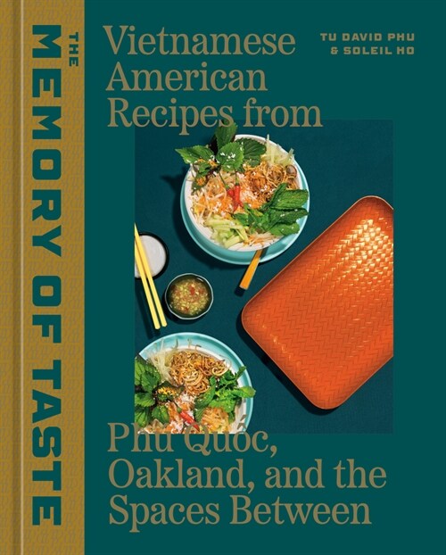 The Memory of Taste: Vietnamese American Recipes from Ph?Quoc, Oakland, and the Spaces Between [A Cookbook] (Hardcover)