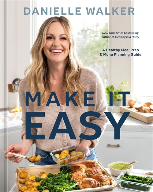 Make It Easy: A Healthy Meal Prep and Menu Planning Guide [A Cookbook] (Hardcover)