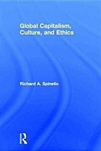 Global Capitalism, Culture, and Ethics (Hardcover)