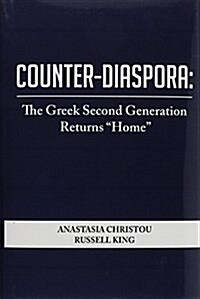 Counter-Diaspora: The Greek Second Generation Returns Home (Hardcover)