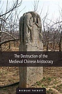 The Destruction of the Medieval Chinese Aristocracy (Hardcover)