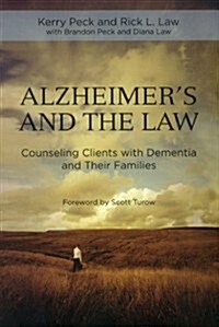 Alzheimers and the Practice of Law: Counseling Clients with Dementia and Their Families (Paperback)