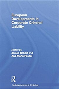 European Developments in Corporate Criminal Liability (Paperback)