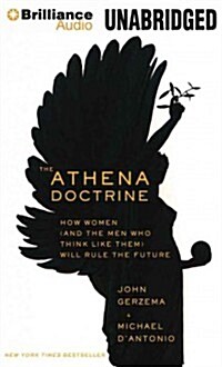 The Athena Doctrine: How Women (and the Men Who Think Like Them) Will Rule the Future (MP3 CD)
