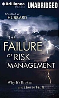 The Failure of Risk Management: Why Its Broken and How to Fix It (MP3 CD)