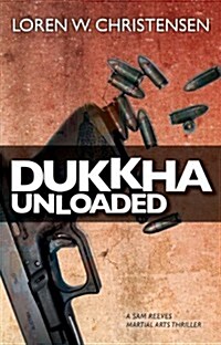 Dukkha Unloaded (Paperback)