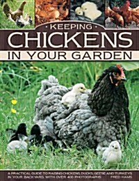 Keeping Chickens In Your Garden (Paperback)