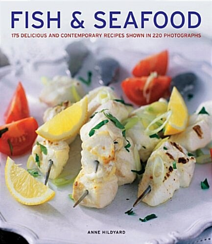 Fish & seafood : 175 Delicious and Contemporary Recipes Shown in 220 Photographs (Hardcover)