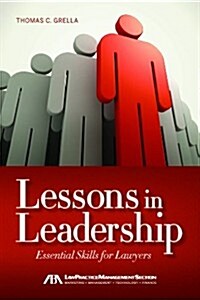 Lessons in Leadership: Essential Skills for Lawyers (Paperback)