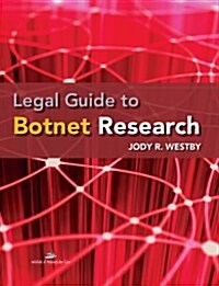 Legal Guide to Botnet Research (Paperback)