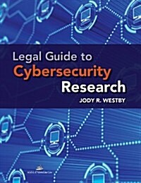 Legal Guide to Cybersecurity Research (Paperback)