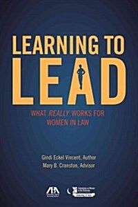 Learning to Lead: What Really Works for Women in Law (Paperback)