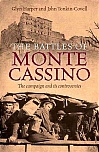 The Battles of Monte Cassino: The Campaign and Its Controversies (Paperback)