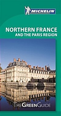 Michelin Green Guide: Northern France and the Paris Region (Paperback, 9)