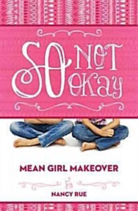So Not Okay: An Honest Look at Bullying from the Bystander (Paperback)