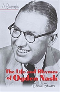 The Life and Rhymes of Ogden Nash (Paperback, Reprint)