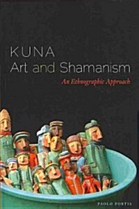 Kuna Art and Shamanism: An Ethnographic Approach (Paperback)