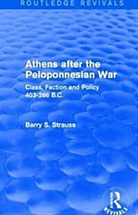 Athens after the Peloponnesian War (Routledge Revivals) : Class, Faction and Policy 403-386 B.C. (Hardcover)