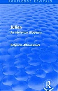 Julian (Routledge Revivals) : An Intellectual Biography (Hardcover)