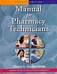 Manual for Pharmacy Technicians (Paperback, 4th, CSM, PCK)