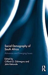 Social Demography of South Africa : Advances and Emerging Issues (Hardcover)