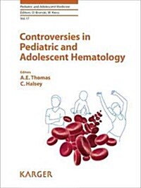 Controversies in Pediatric and Adolescent Hematology (Hardcover)
