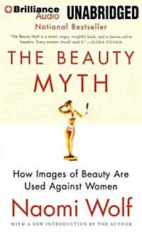 The Beauty Myth: How Images of Beauty Are Used Against Women (Audio CD)