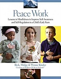 Peace Work: Mindful Lessons of Self-Regulation for a Childs Early Years (Paperback)