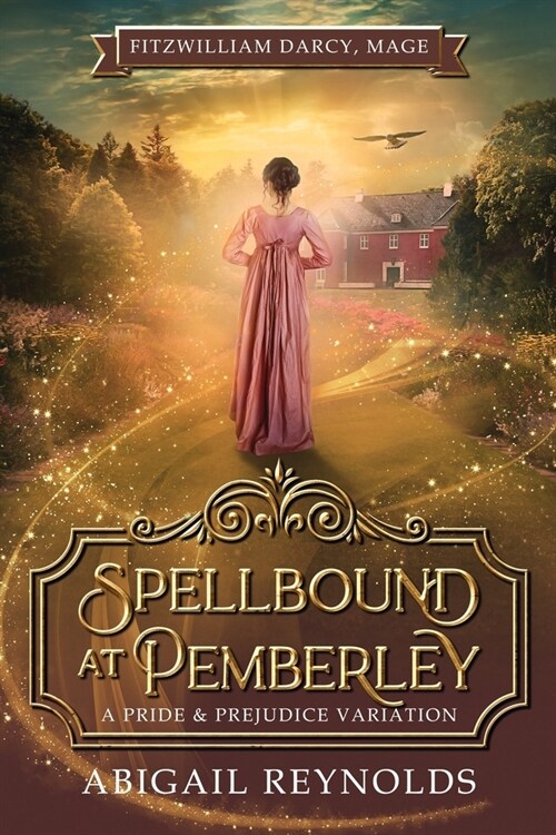 Spellbound at Pemberley: A Pride & Prejudice Variation (Paperback)