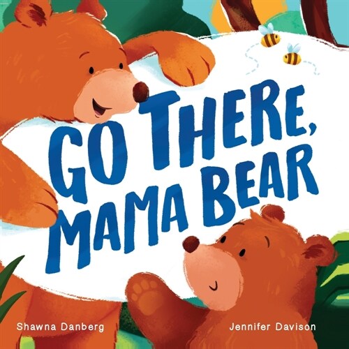 Go There, Mama Bear (Paperback)