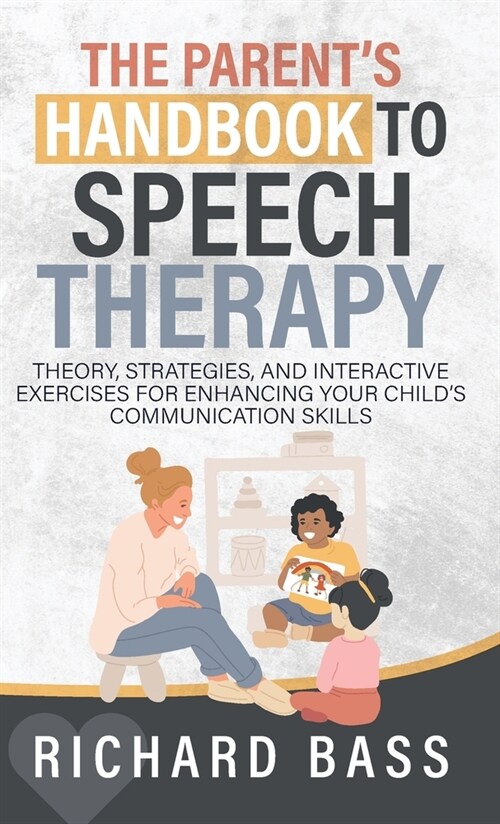 The Parents Handbook to Speech Therapy (Hardcover)