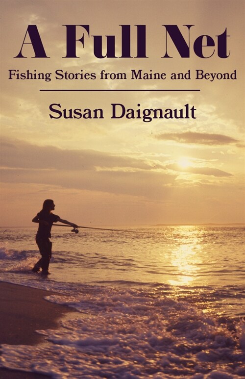 A Full Net: Fishing Stories from Maine and Beyond (Paperback)