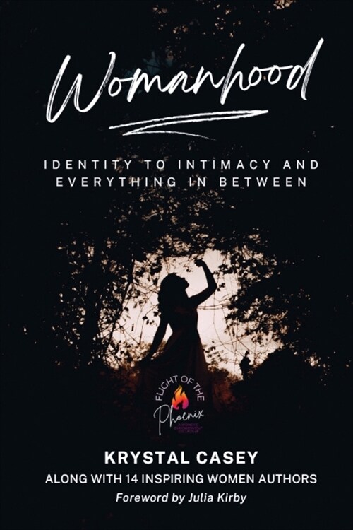 Womanhood: Identity to Intimacy and Everything in Between (Paperback)