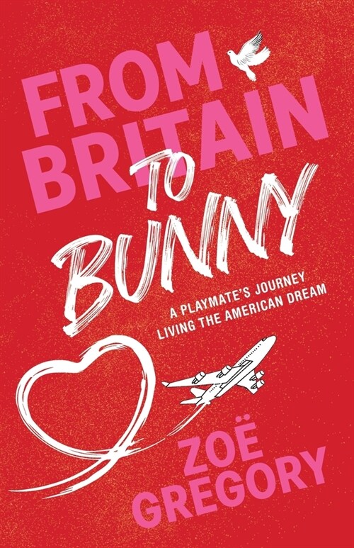 From Britain to Bunny: A Playmates Journey Living the American Dream (Paperback)