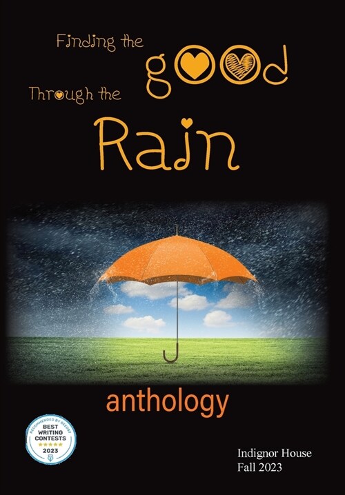 Finding the Good Through the Rain: Indignor House Anthology 2023 (Hardcover)