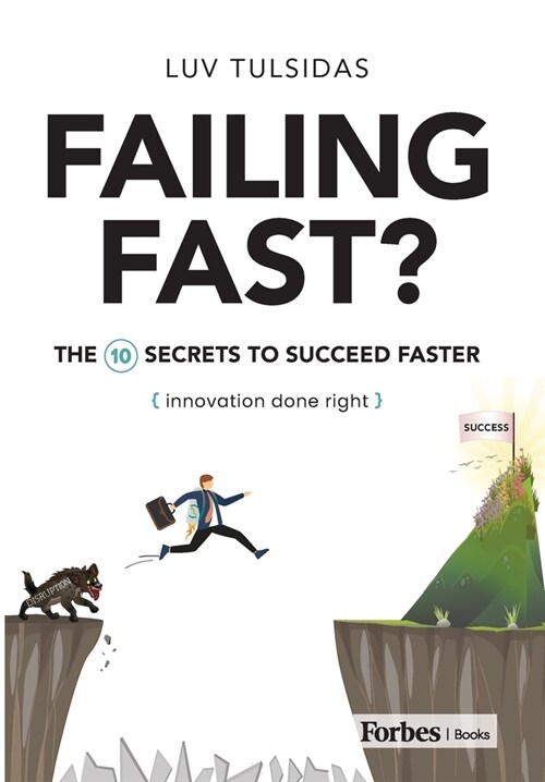 Failing Fast?: The Ten Secrets to Succeed Faster (Hardcover)