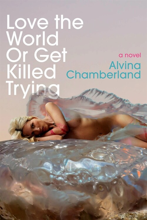 Love the World or Get Killed Trying (Paperback)