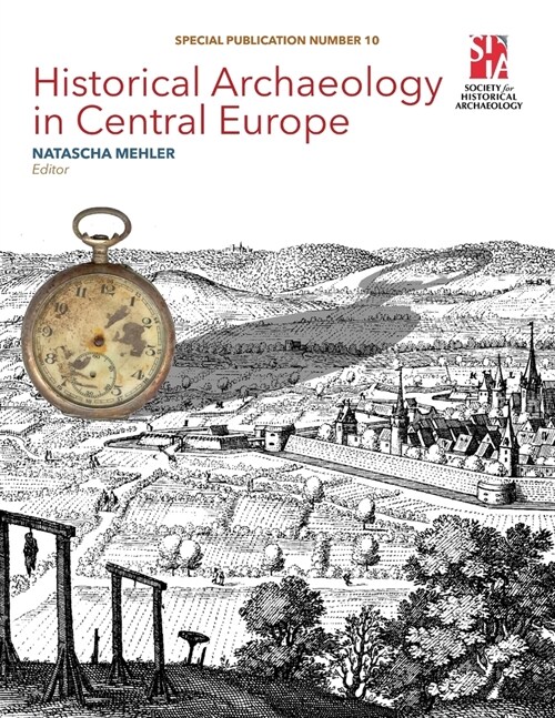 Historical Archaeology in Central Europe (Paperback)