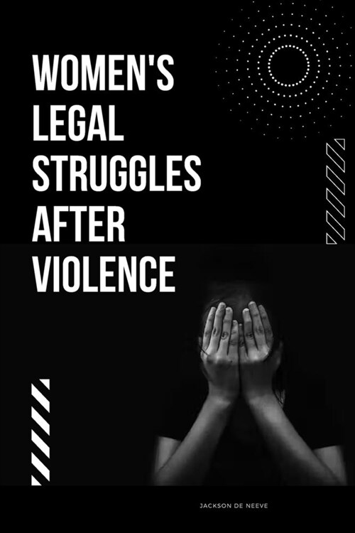 Womens Legal Struggles After Violence (Paperback)