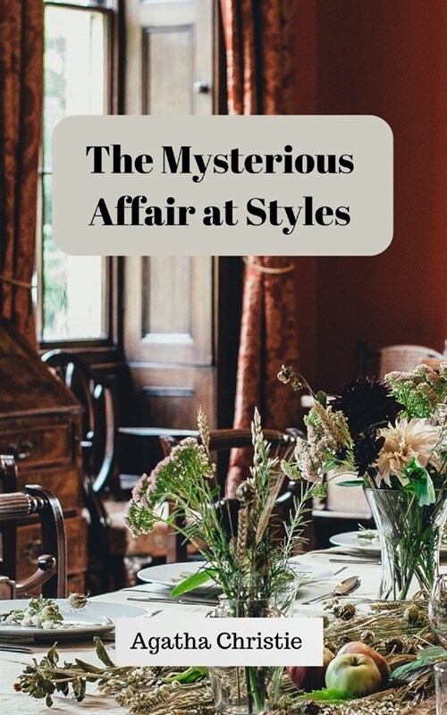The Mysterious Affair at Styles (Annoted) (Paperback)