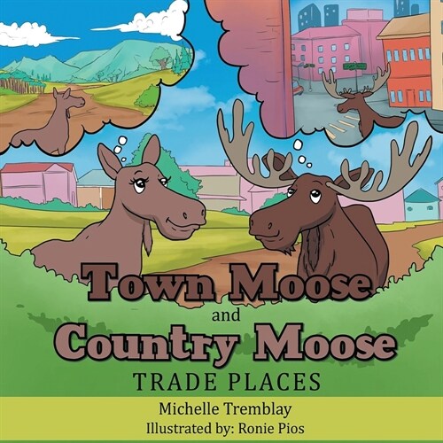 City Moose and Wilderness Moose Trade Places (Paperback)