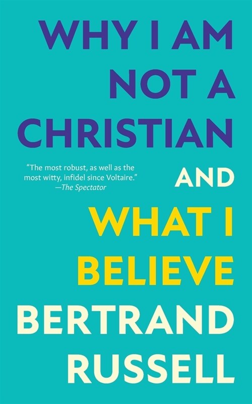 Why I Am Not a Christian and What I Believe (Warbler Classics Annotated Edition) (Paperback)