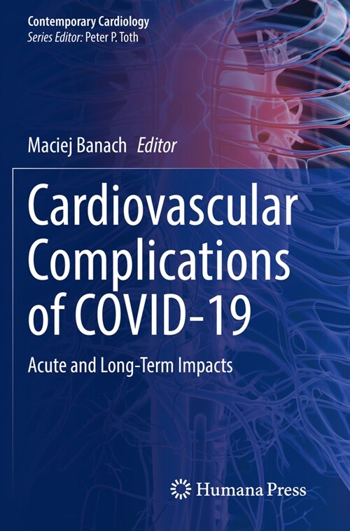 Cardiovascular Complications of Covid-19: Acute and Long-Term Impacts (Paperback, 2022)