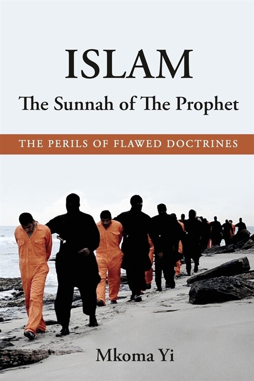 Islam: The Sunnah of The Prophet. The Perils of Flawed Doctrines (Paperback)