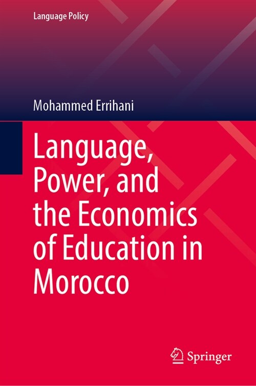 Language, Power, and the Economics of Education in Morocco (Hardcover, 2023)