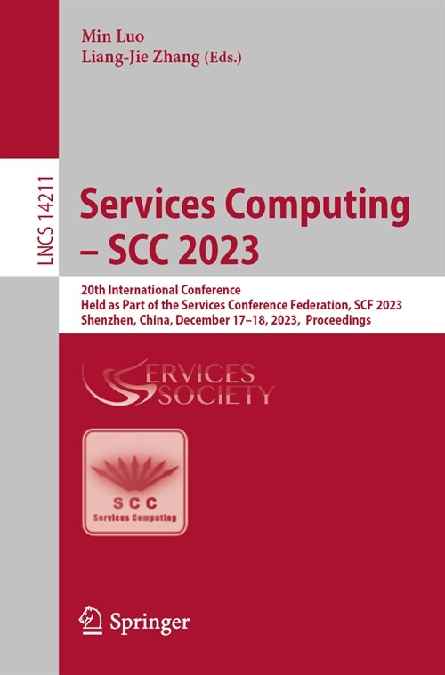 Services Computing - Scc 2023: 20th International Conference, Held as Part of the Services Conference Federation, Scf 2023, Shenzhen, China, December (Paperback, 2024)