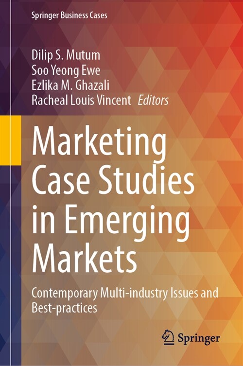 Marketing Case Studies in Emerging Markets: Contemporary Multi-Industry Issues and Best-Practices (Hardcover, 2024)