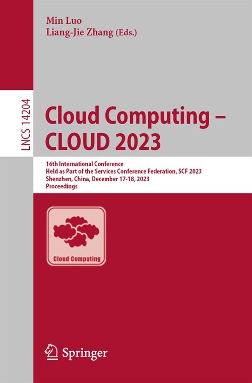 Cloud Computing - Cloud 2023: 16th International Conference, Held as Part of the Services Conference Federation, Scf 2023, Shenzhen, China, December (Paperback, 2024)